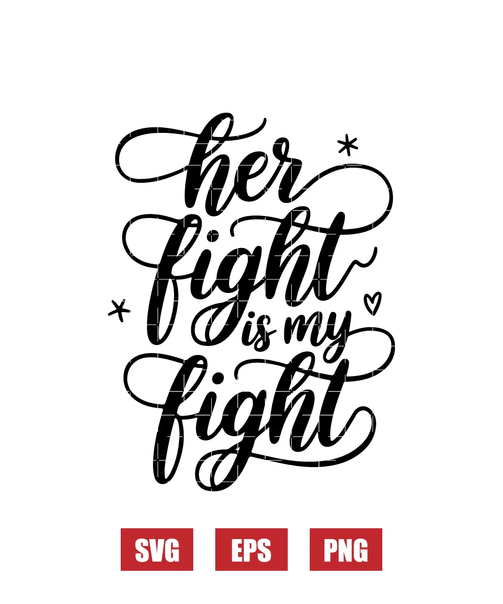 Her Fight Is My Fight Svg