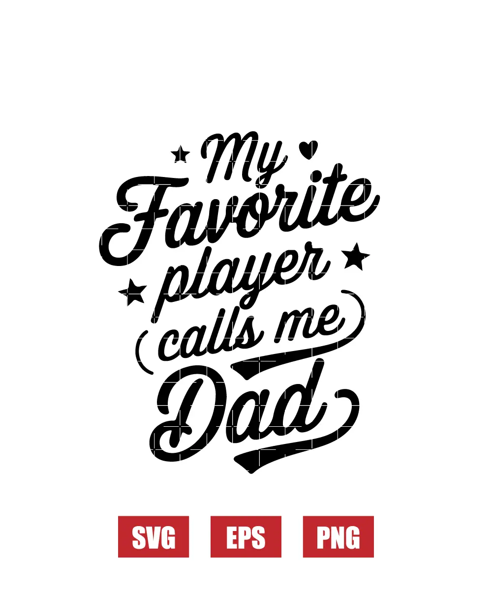 My Favorite Player Calls Me Dad Svg