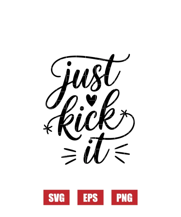 Just Kick It Svg