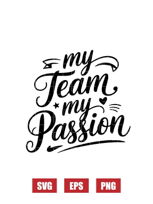 My Team, My Passion Svg