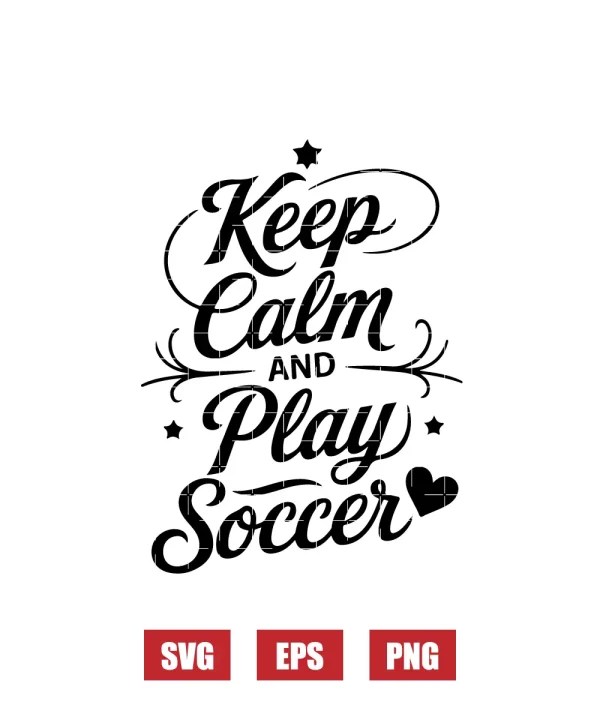 Keep Calm And Play Soccer Svg