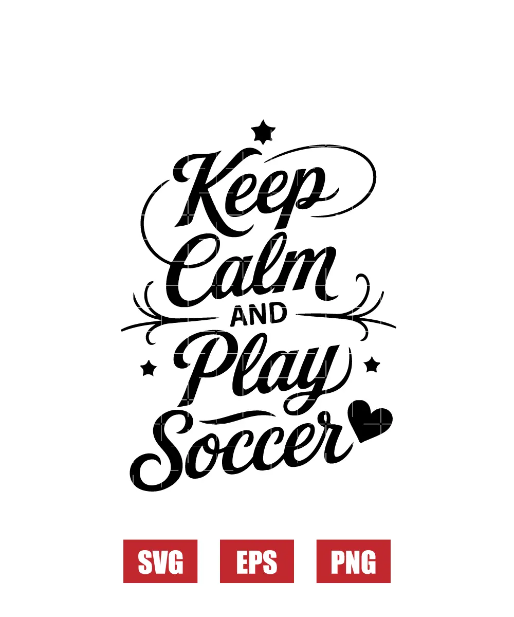 Keep Calm And Play Soccer Svg