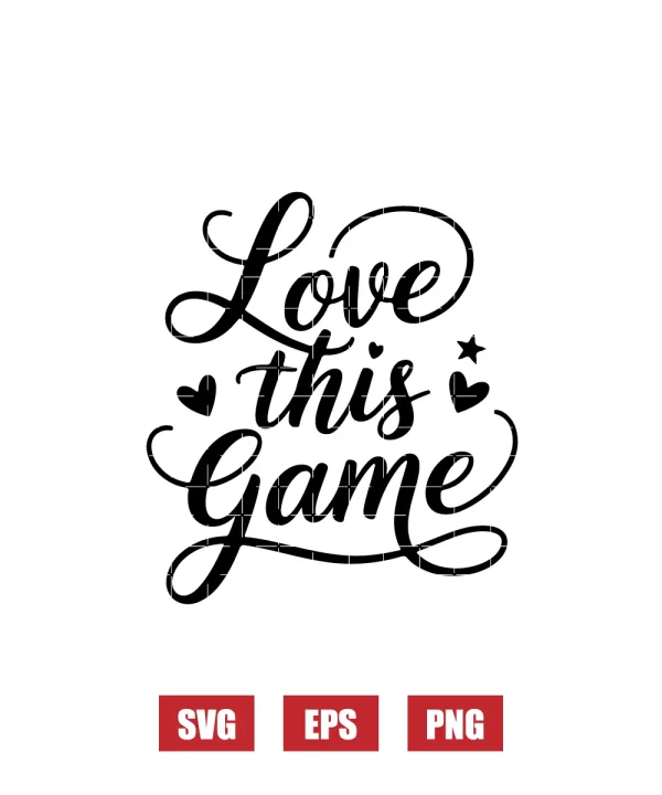 Love This Game Svg