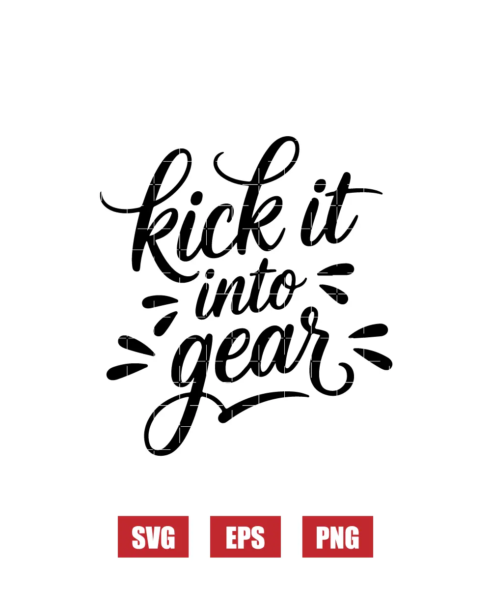Kick It Into Gear Svg