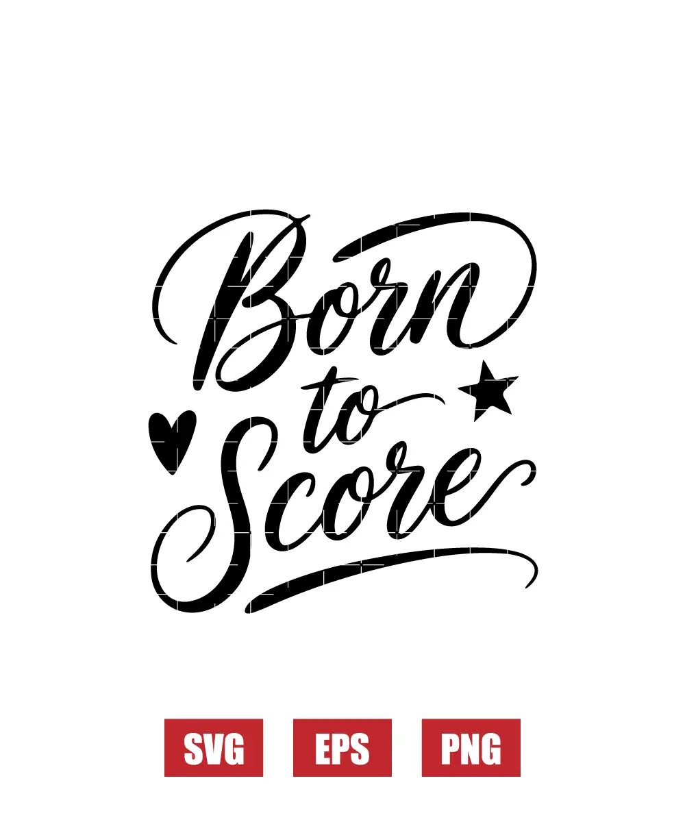 Born To Score Svg
