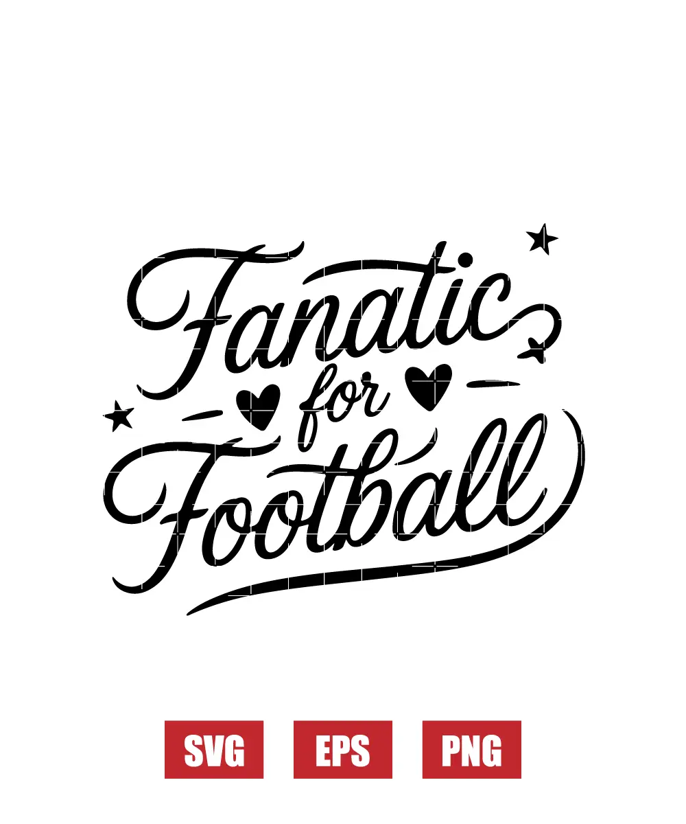 Fanatic For Football Svg