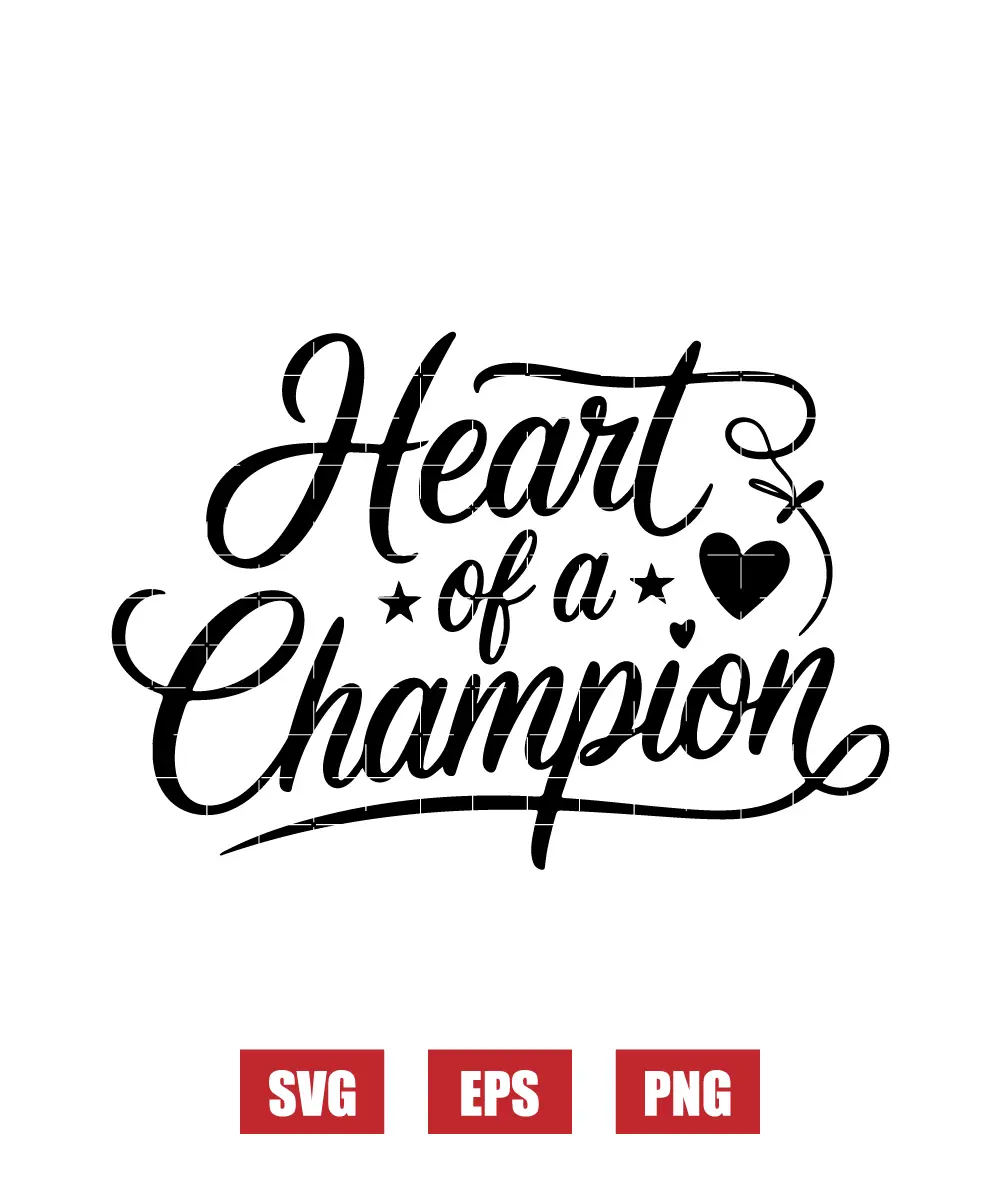 Heart Of A Champion Svg