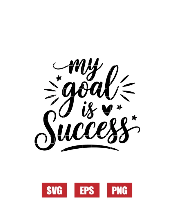 My Goal Is Success Svg