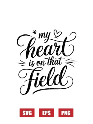 My Heart Is On That Field Svg