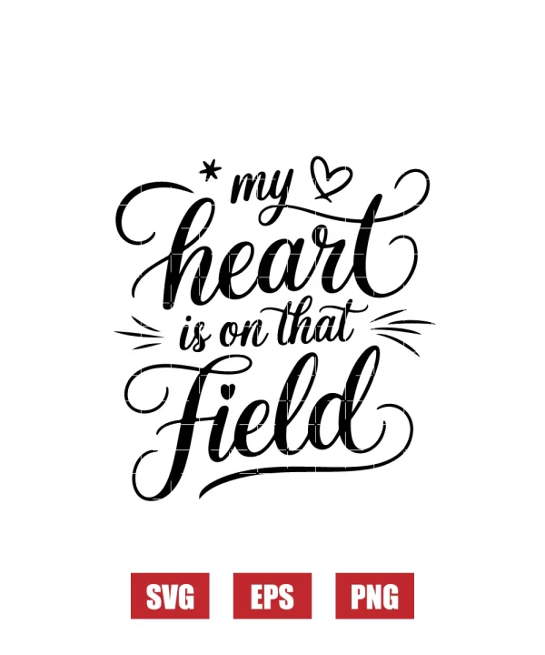 My Heart Is On That Field Svg