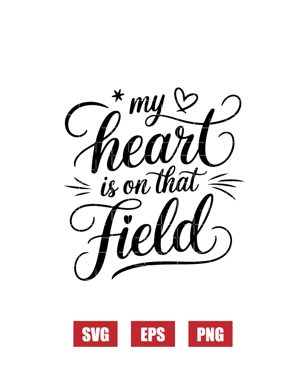 My Heart Is On That Field Svg