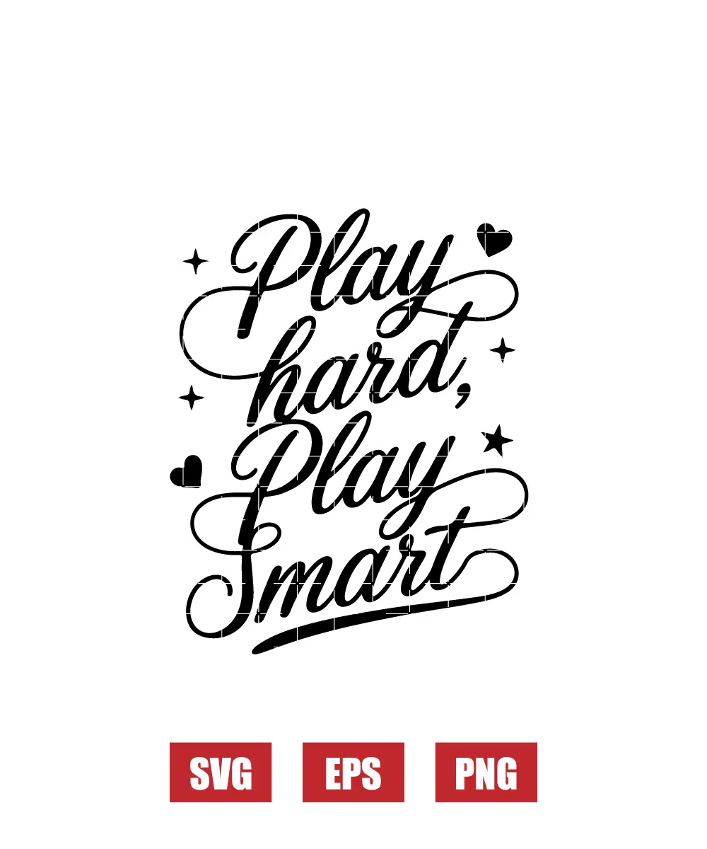 Play Hard, Play Smart Svg