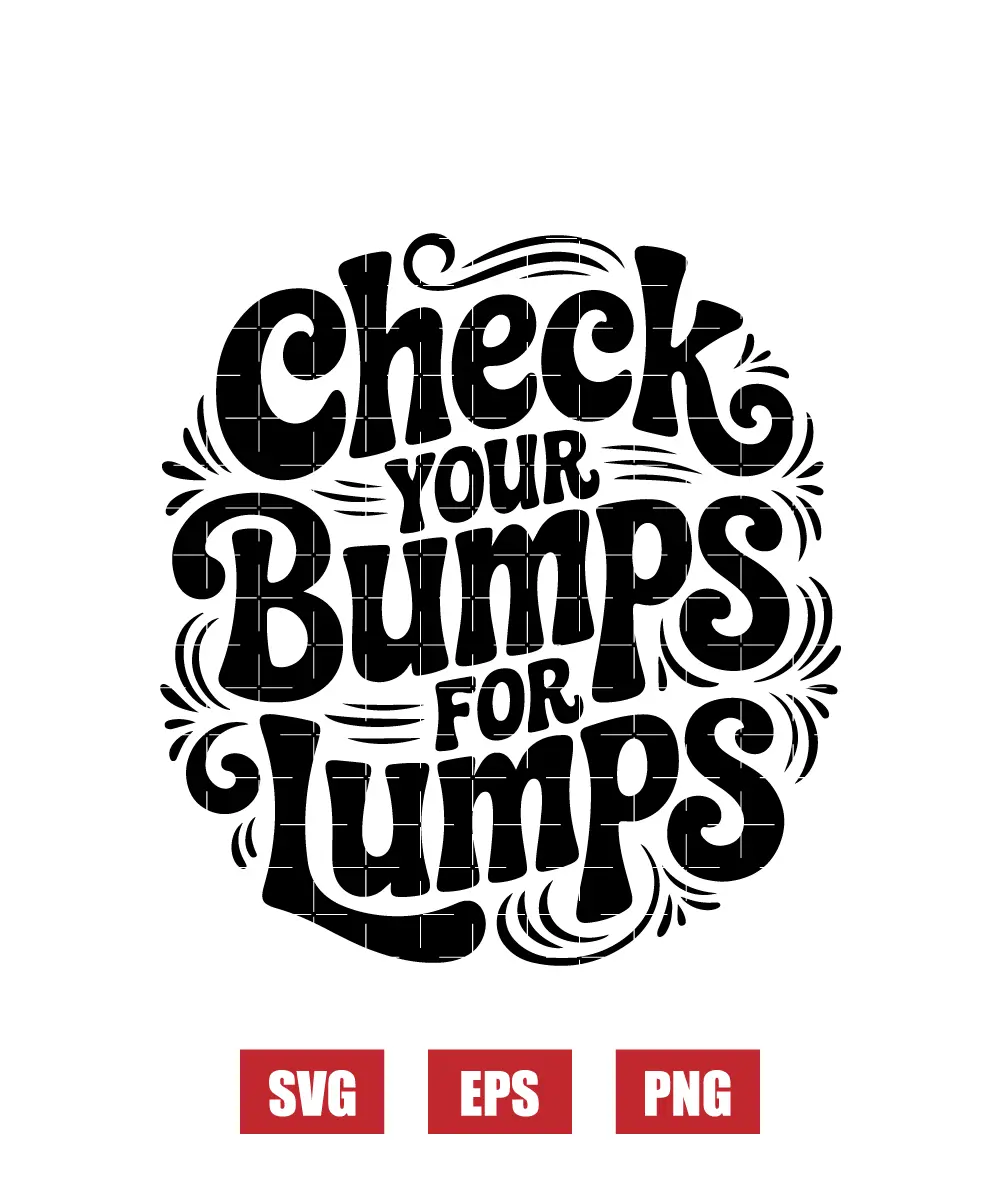 Check Your Bumps For Lumps Svg