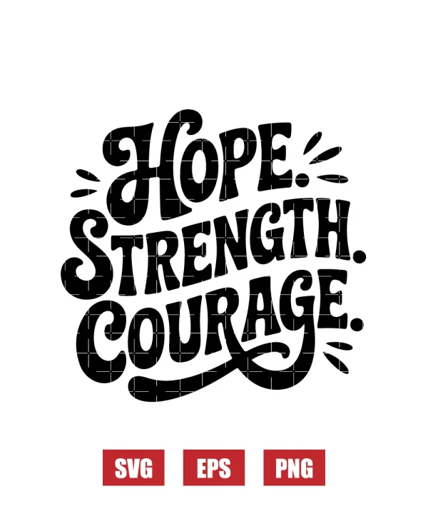 Hope. Strength. Courage Svg