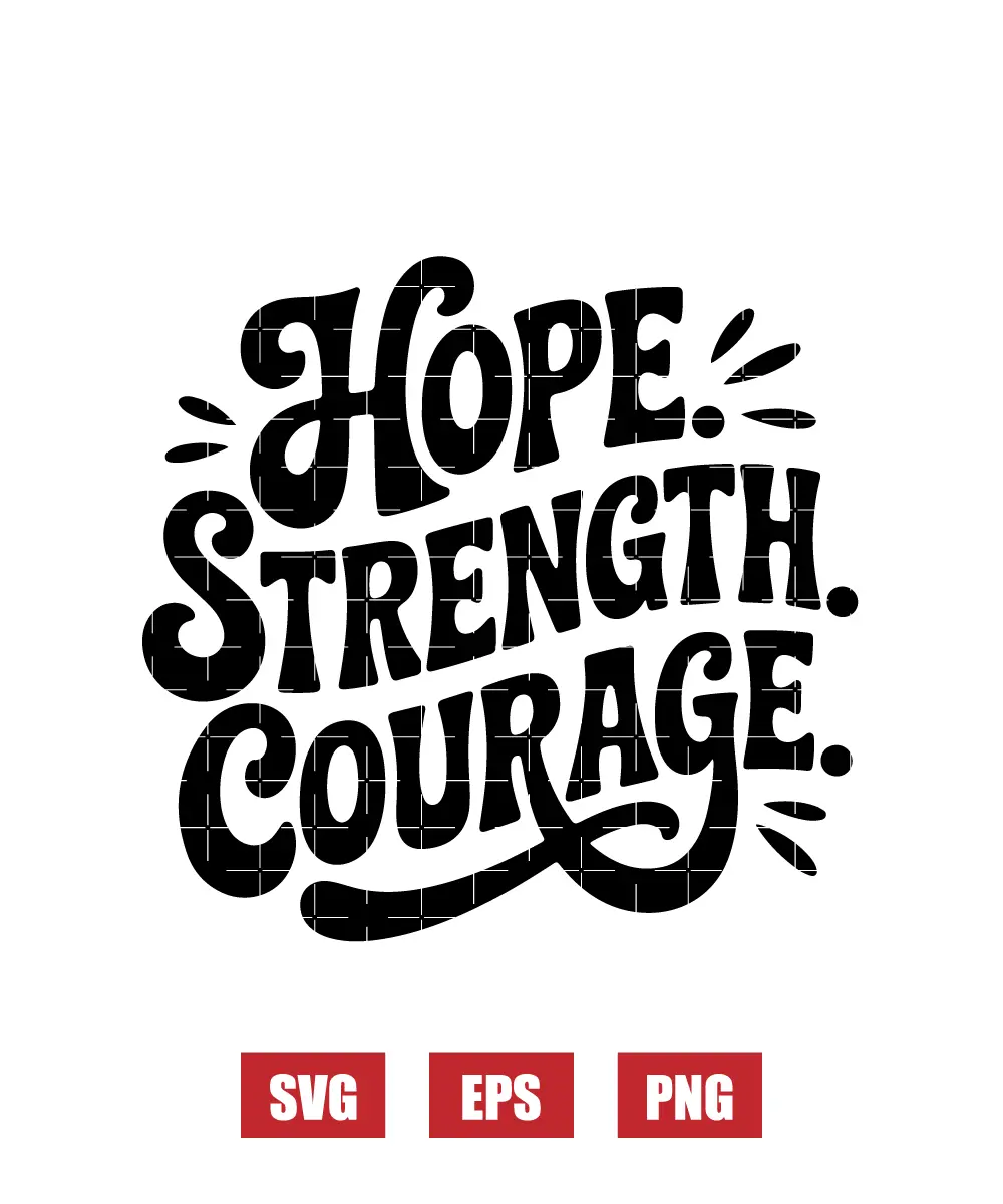 Hope. Strength. Courage Svg
