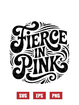 Fierce In Pink Svg