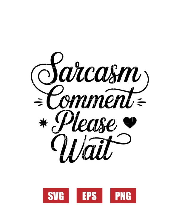 Sarcasm Comment Please Wait Svg