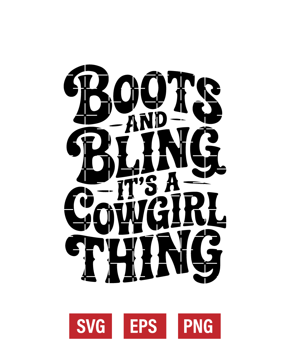 Boots and Bling It's A Cowgirl Thing Svg