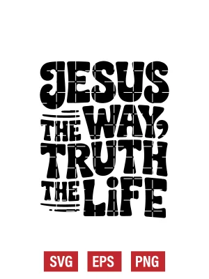 Jesus The Way The Truth The Life Svg