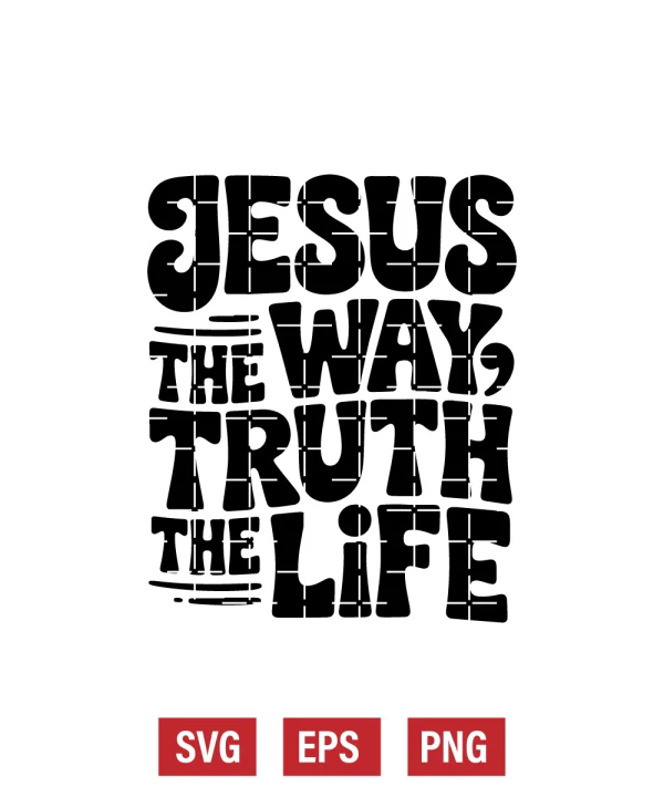 Jesus The Way The Truth The Life Svg
