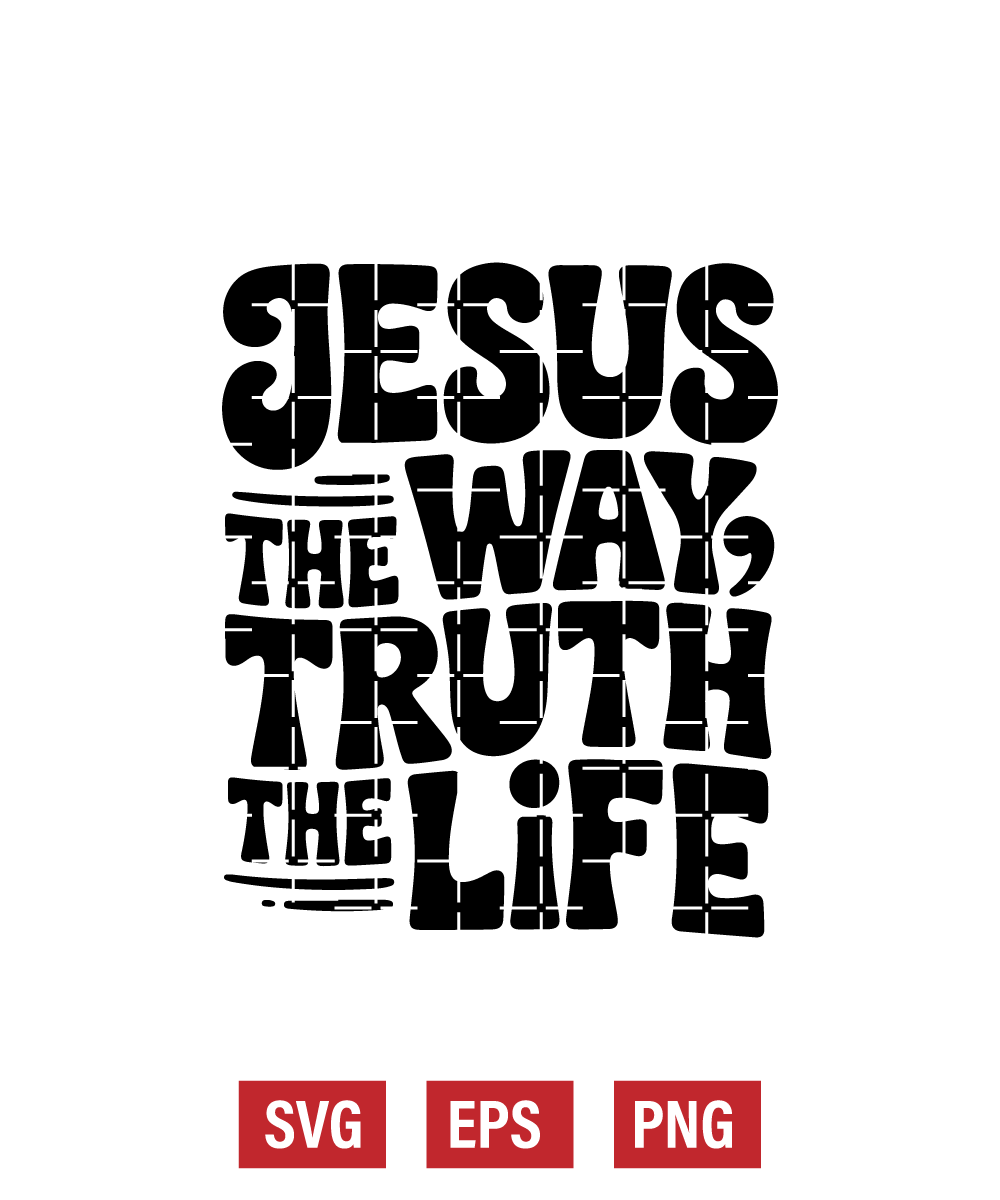 Jesus The Way The Truth The Life Svg