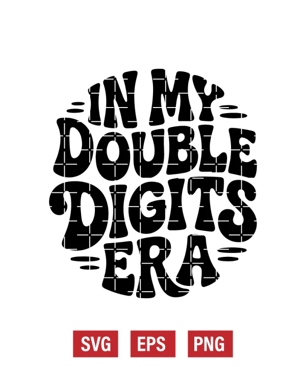 In My Double Digits Era Svg
