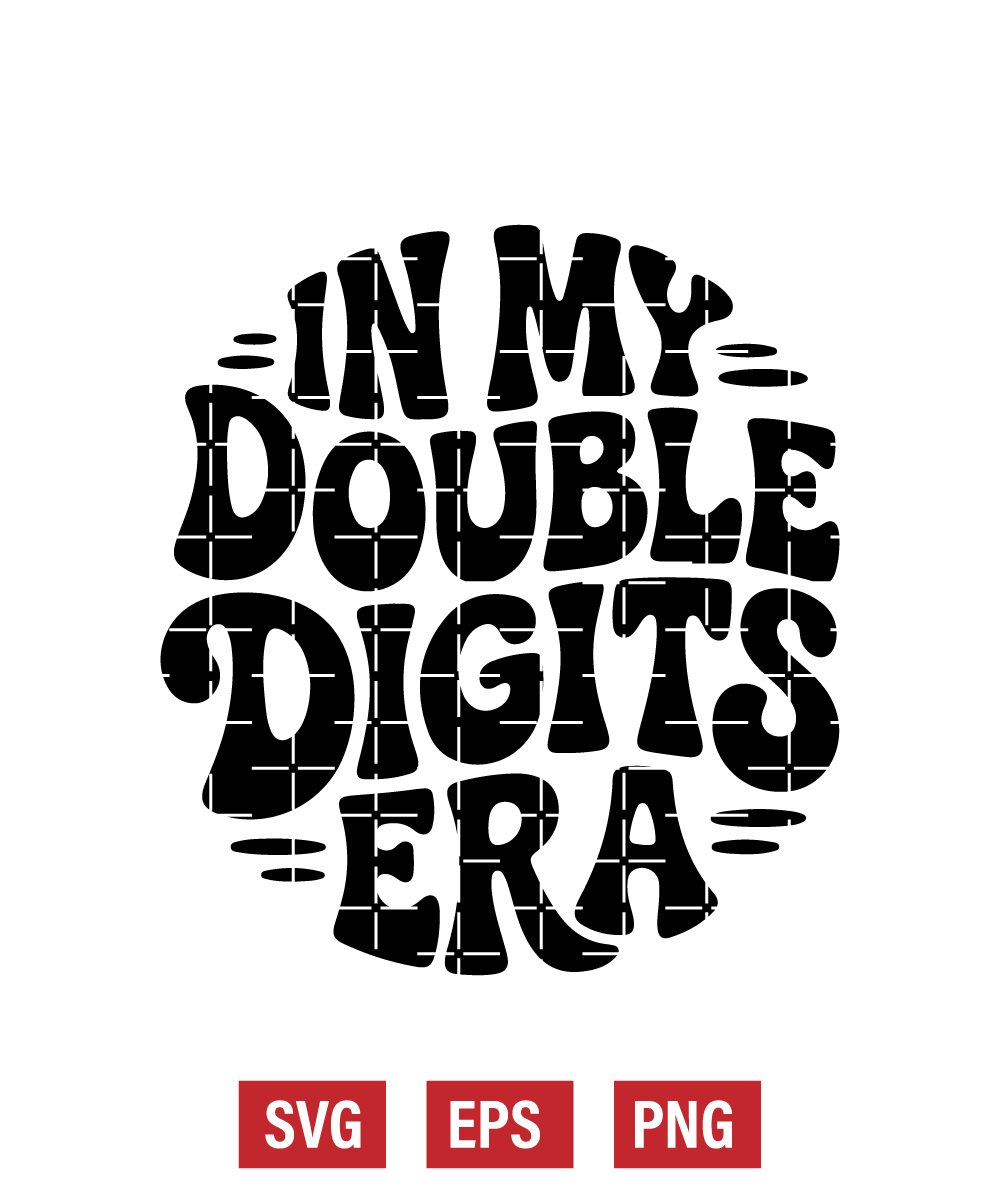 In My Double Digits Era Svg