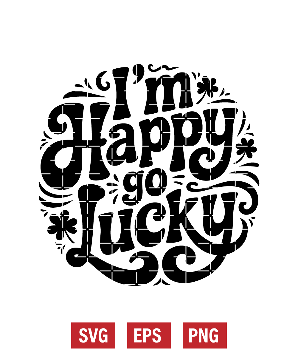 I'm Happy Go Lucky Svg