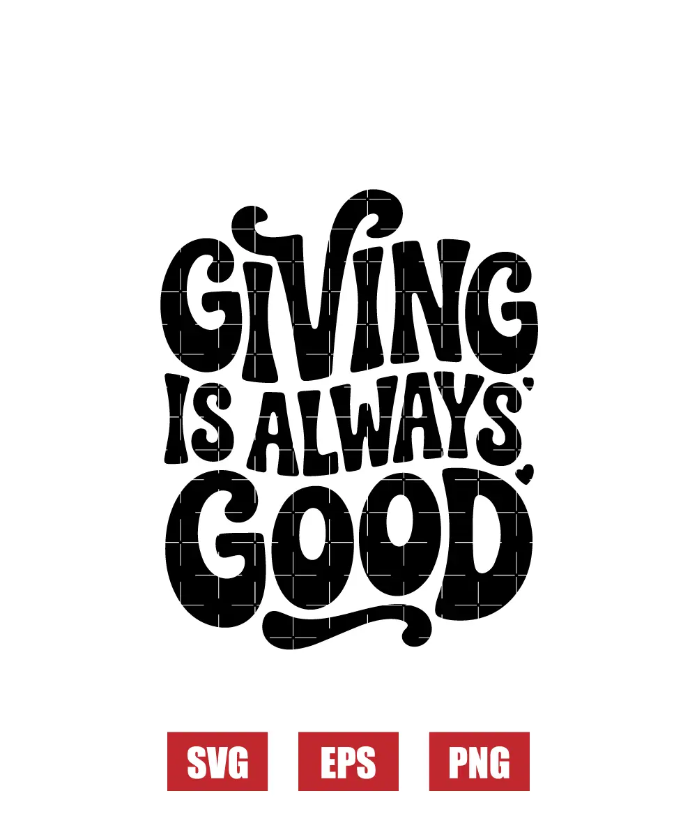 Giving Is Always Good Svg