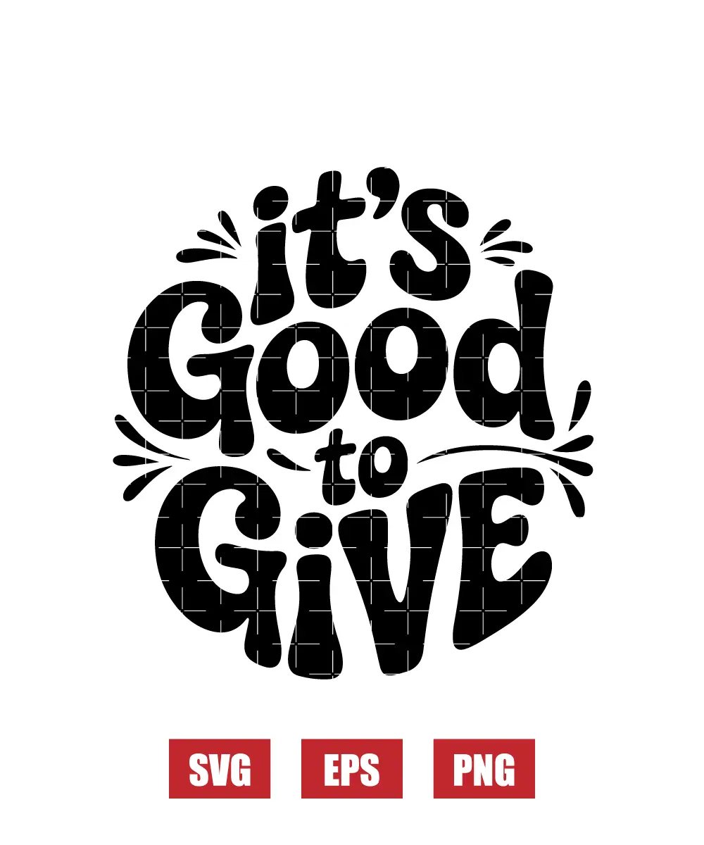 It's Good To Give Svg