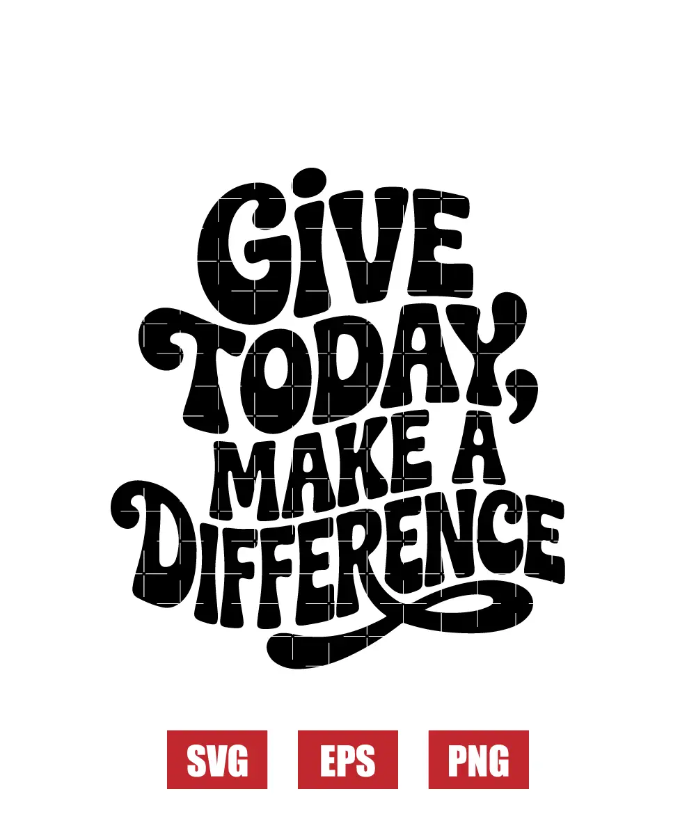 Give Today, Make A Difference Svg