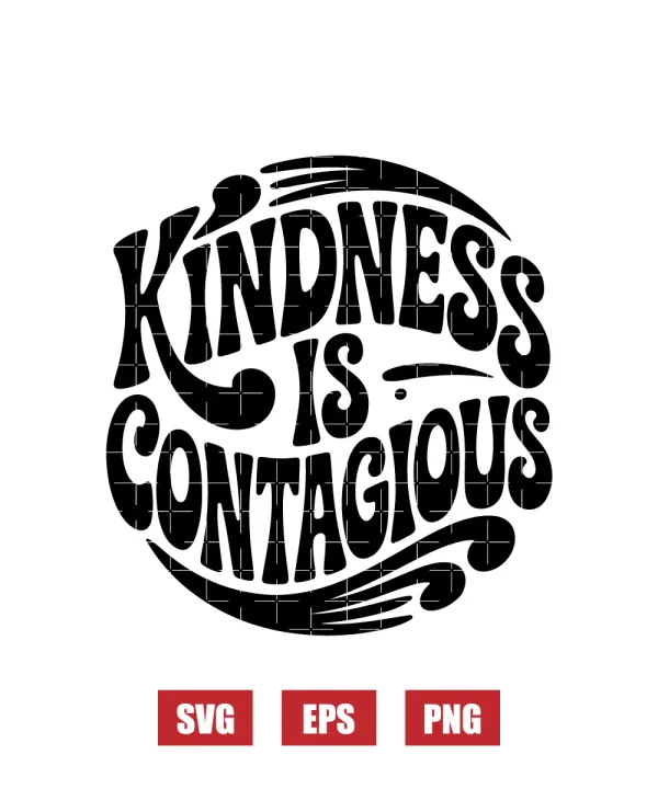 Kindness Is Contagious Svg