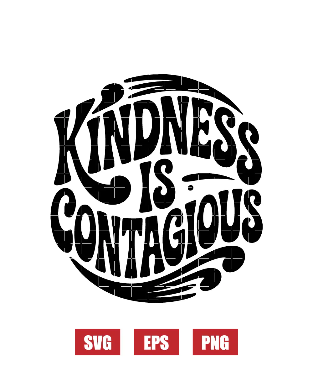 Kindness Is Contagious Svg