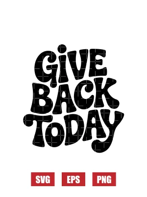 Give Back Today Svg