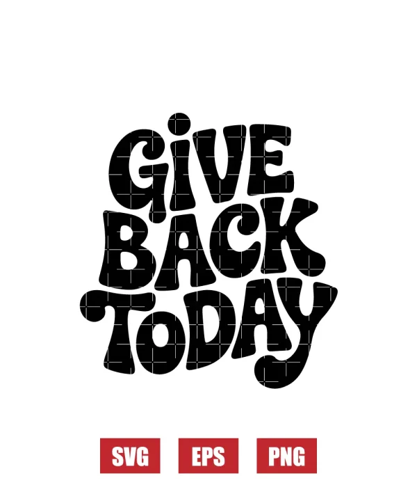 Give Back Today Svg
