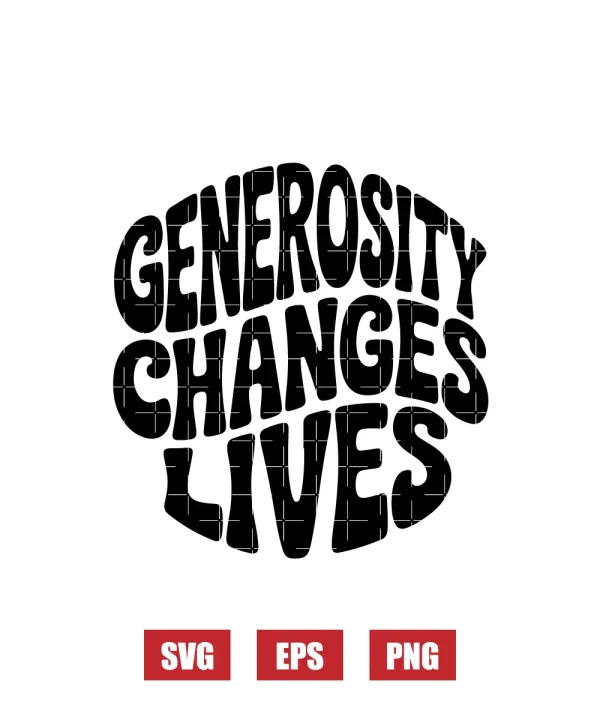 Generosity Changes Lives Svg
