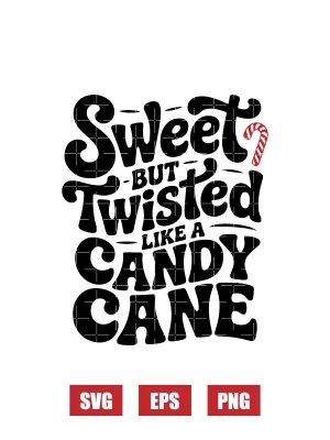 Sweet But Twisted Like A Candy Cane Svg