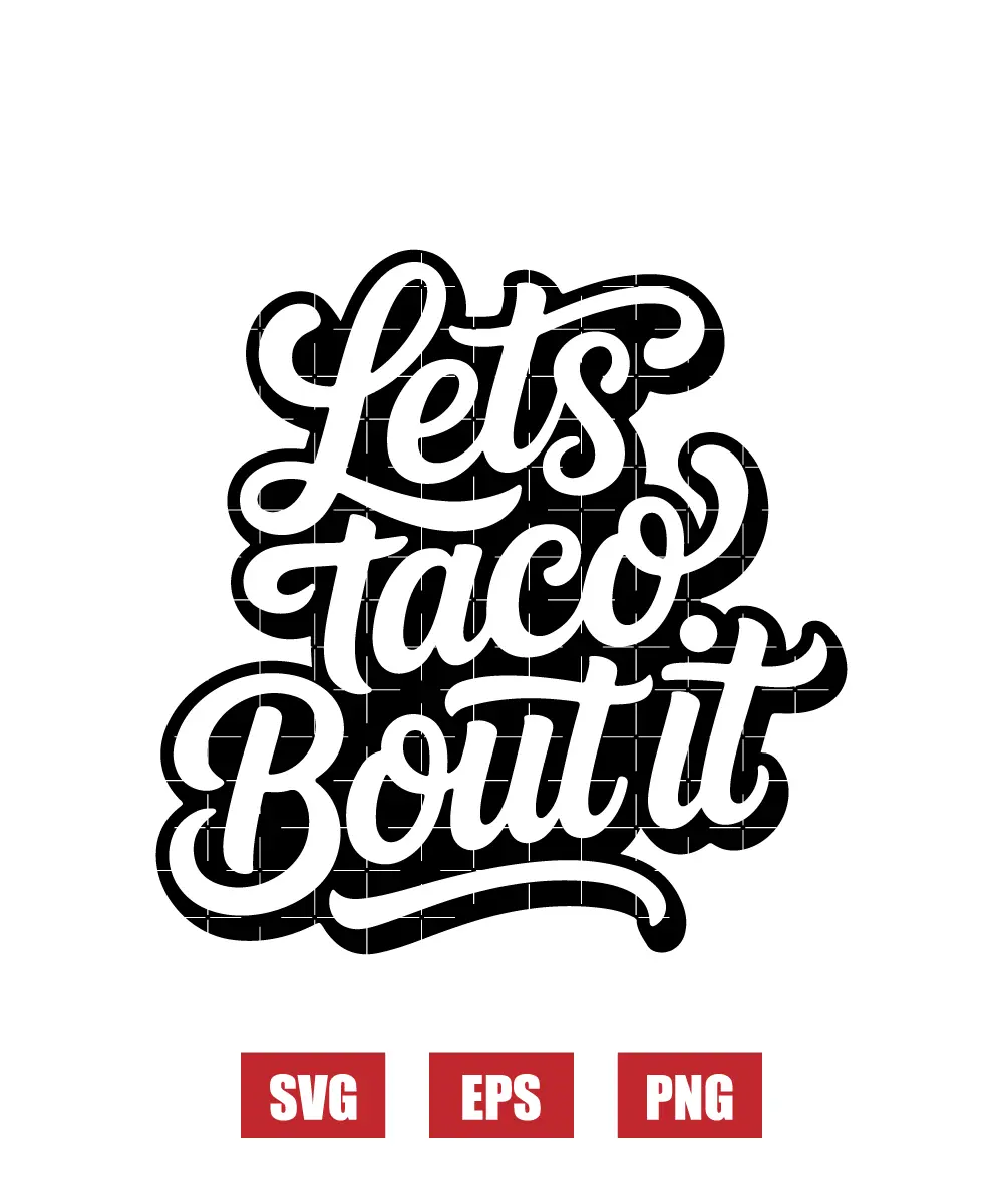 Lets Taco Bout It Svg