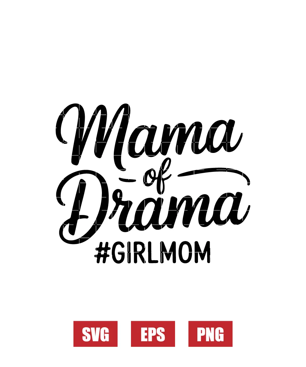 Mama of Drama #GirlMom Svg