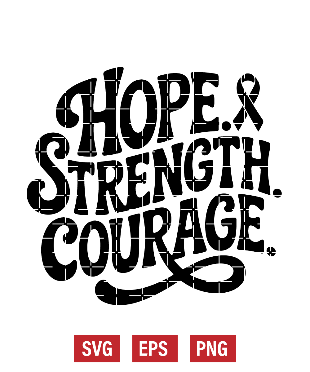 Hope. Strength. Courage. Svg
