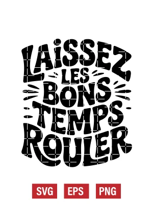 Laissez Les Bons Temps Rouler Svg