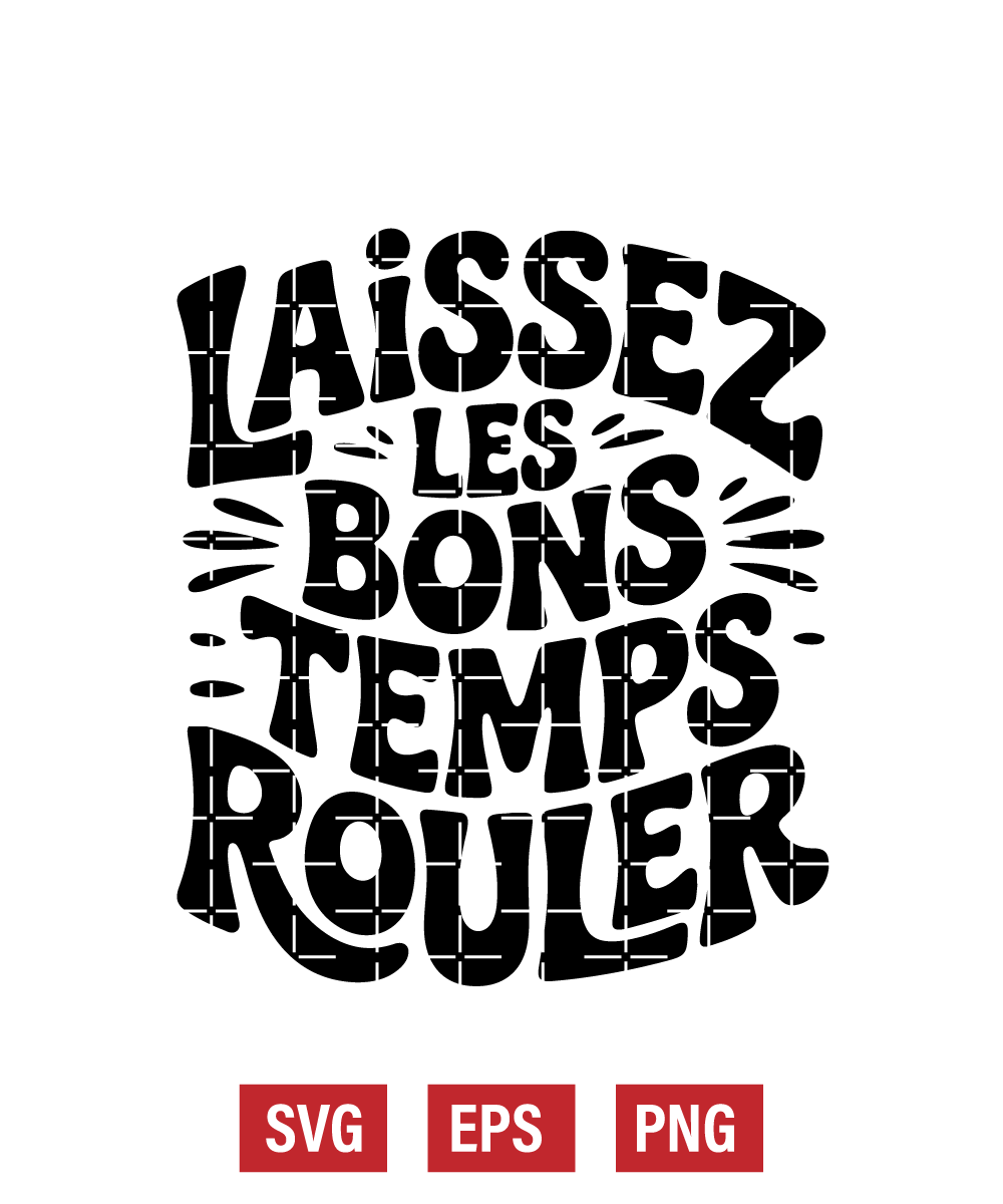 Laissez Les Bons Temps Rouler Svg
