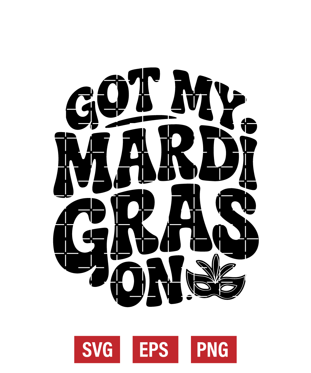 Got My Mardi Gras On Svg