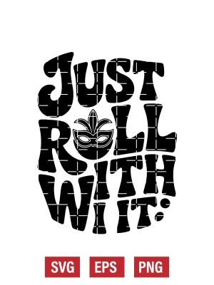 Just Roll With It Svg