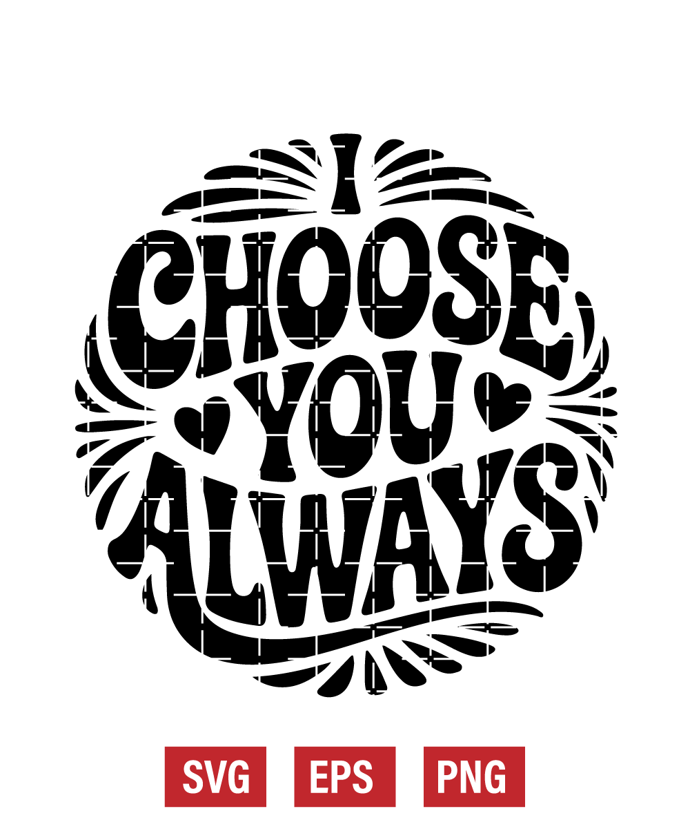 I Choose You Always Svg