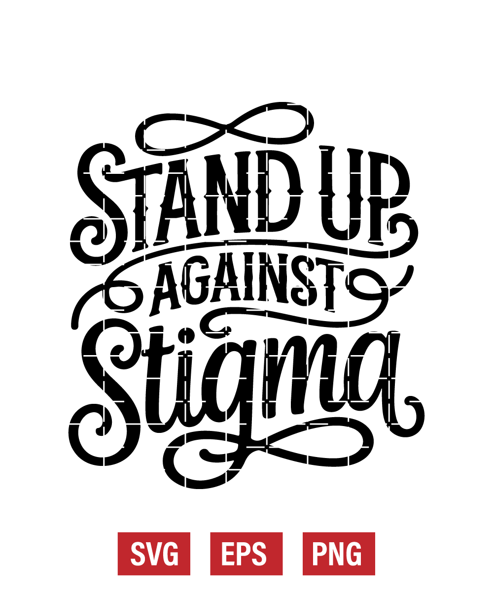 Stand Up Against Stigma Svg