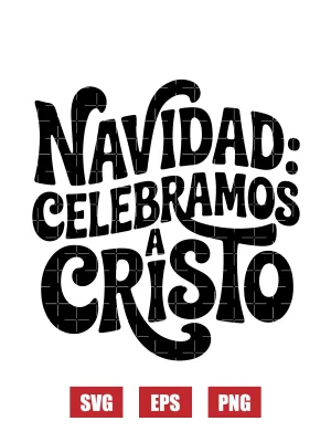 Navidad: Celebramos A Cristo Svg