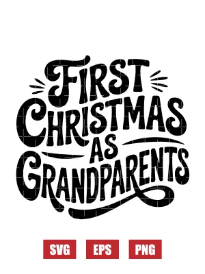 First Christmas As Grandparents Svg
