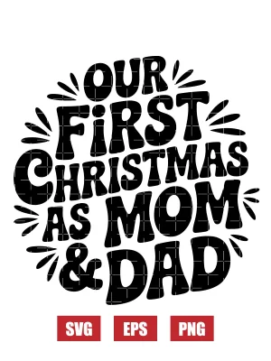 Our First Christmas As Mom And Dad Svg