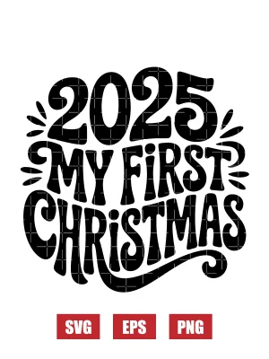 2025 My First Christmas Svg